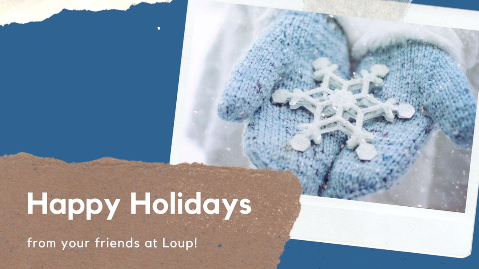 Happy Holidays from Loup!